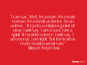 can say, 'Well, I'm a male. I'm a male human. I'm a medical doctor ...