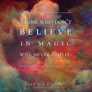 Those who don't believe in magic