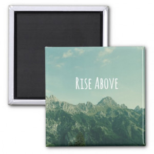 Inspirational Quote: Rise Above Magnets