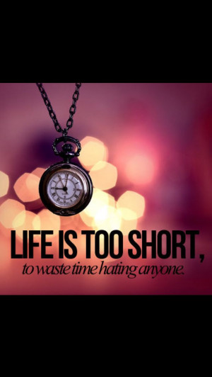 Life is too short