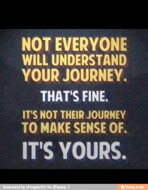 Everyone's journey is different