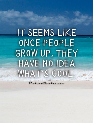 Cool Quotes Growing Up Quotes Grow Up Quotes Aging Quotes Bill ...