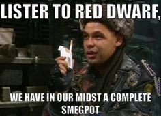... in our midst a complete smeg pot more nerd red dwarf quotes comedy red
