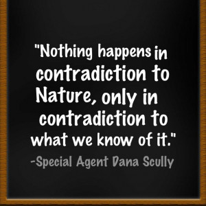 Contradiction to Nature ~ Dana Scully
