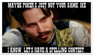 Maybe poker's just not your game