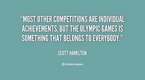 Most other competitions are individual achievements, but the Olympic ...