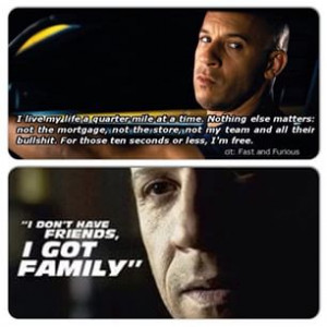 furious series and can't wait for 7. Vin diesel has the best quotes ...