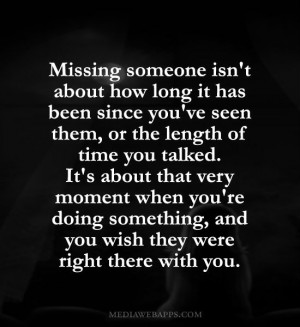 missing someone isn t about how long it has been since you ve seen