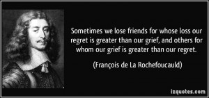 ... Regret Is Greater Than Our Grief, And Others For Whom Our Grief Is