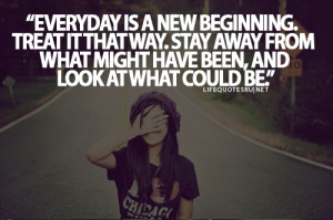 Everyday is a new beginning.