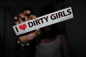 love dirty girls | SPUDERA.COM - sex, wheels, people, fun | We Heart ...