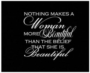 Nothing Makes A Women More Beautiful