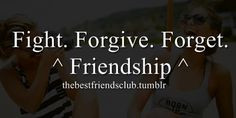 best friends fight forgive forget friendship more best friend fight ...