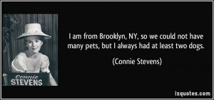 quote-i-am-from-brooklyn-ny-so-we-could-not-have-many-pets-but-i ...