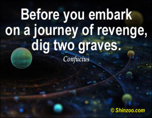 journey of revenge dig two graves confucius quote t shirts designed by