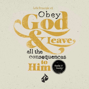 Obey God and leave all the consequences to Him.” –Charles F ...