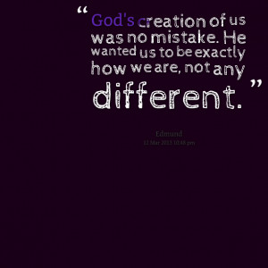 AM Gods Creation Quotes