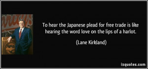 To hear the Japanese plead for free trade is like hearing the word ...