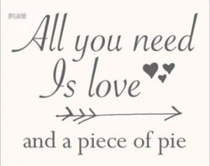 All you need is love and pie printa ble 8 x 10 ...