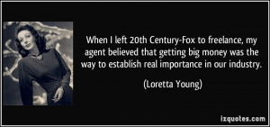 When I left 20th Century-Fox to freelance, my agent believed that ...