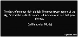 ... Hall, And many an oak that grew thereby. - William Julius Mickle