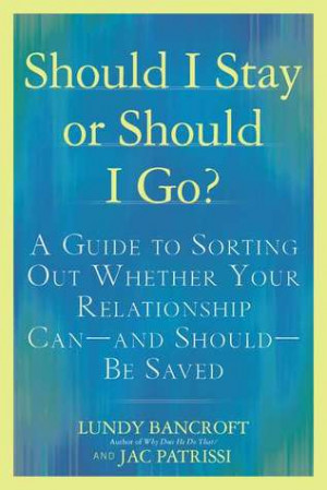 Should I Stay or Should I Go?: A Guide to Knowing if Your Relationship ...