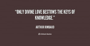 quote-Arthur-Rimbaud-only-divine-love-bestows-the-keys-of-39761.png