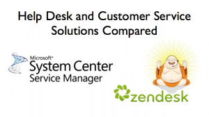 Help Desk and Customer Service Solutions Compared – SCSM, Zendesk ...