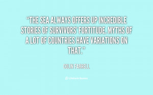 The sea always offers up incredible stories of survivors' fortitude ...