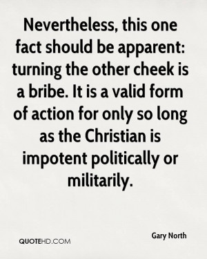 this one fact should be apparent: turning the other cheek is a bribe ...