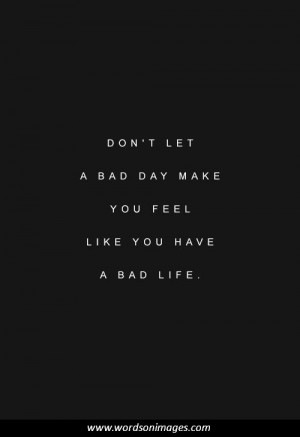 Bad day quotes meaningful deep sayings mind