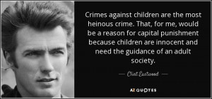 quote-crimes-against-children-are-the-most-heinous-crime-that-for-me ...