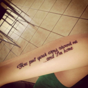 Quote tattoo from Christina Perri's song Arms