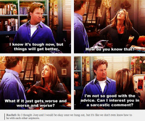 One of my favorite Chandler quotes. Sarcastic comments. (: