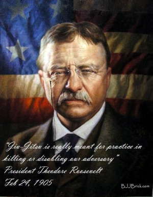 President Theodore Roosevelt trained Jiu-Jitsu