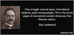 Class struggle: external peace, international solidarity, peace among ...