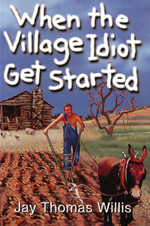 When the Village Idiot Get Started