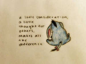 little consideration, a little though for others, makes all the ...