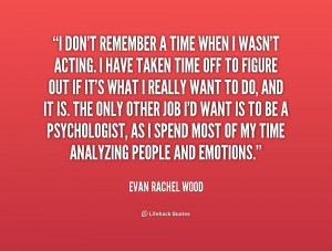 quote Evan Rachel Wood i dont remember a time when i 1 215851 png