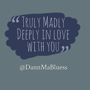 Quotes Picture: truly madly deeply in love with you