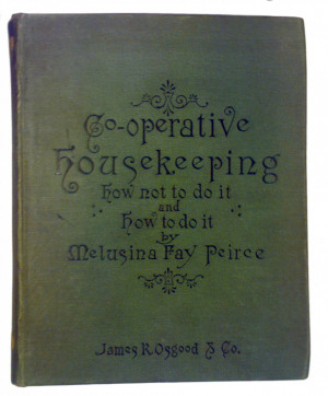 Melusina Fay Peirce, Co-operative Housekeeping. Photo: Spatial Agency.