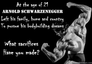 Inspirational bodybuilding quote about Arnold Schwarzenegger