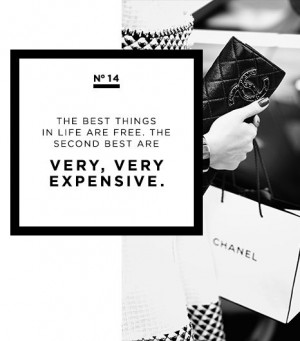 ... free. the second best are very, very expensive - Coco #Chanel #Quote