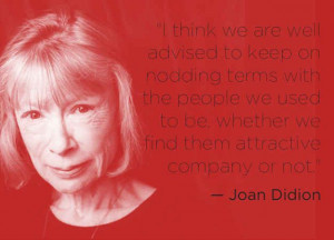 Joan Didion | 16 Profound Literary Quotes About Getting Older