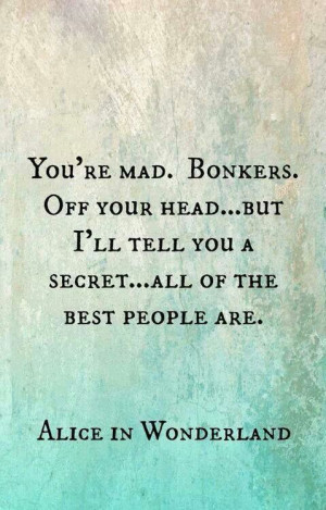 Love this. ..seriously makes me smileDisney Quotes, Mad Hatters, Alice ...