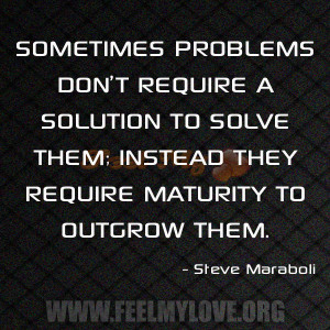 ... -TO-SOLVE-THEM-INSTEAD-THEY-REQUIRE-MATURITY-TO-OUTGROW-THEM1.jpg