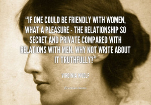 File Name : quote-Virginia-Woolf-if-one-could-be-friendly-with-women ...