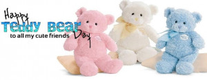 Happy Teddy Bear Day to all my cute friends. ” ~ Festivals and Days ...