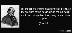 But the general welfare must restrict and regulate the exertions of ...