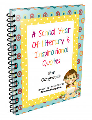 ... Copywork Printable: 180 School Days of Literary & Inspirational Quotes